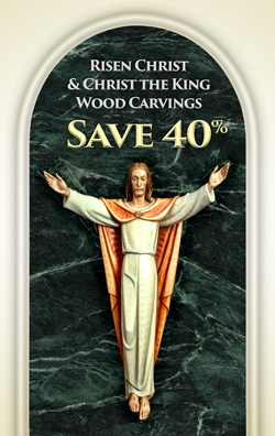 Save 40% on Risen Christ & Christ the King Wood Carvings